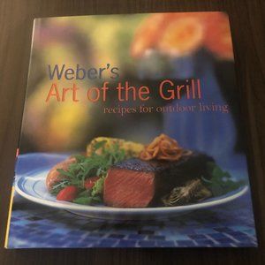 NWT Weber's Art of the Grill Cookbook